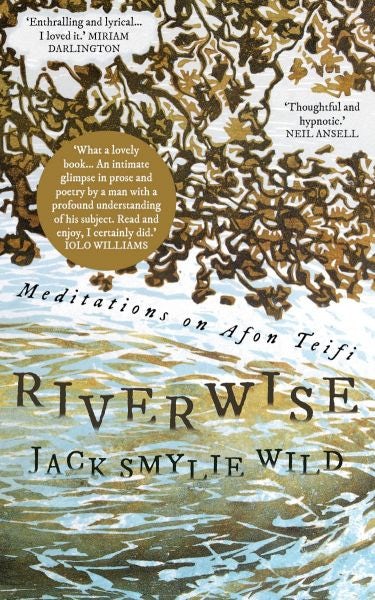Cover image for Riverwise: Meditations on Afon Teifi, isbn: 9781913640392
