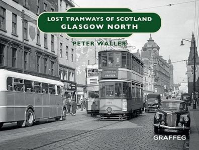 Cover image for Lost Tramways of Scotland: Glasgow North, isbn: 9781914079559