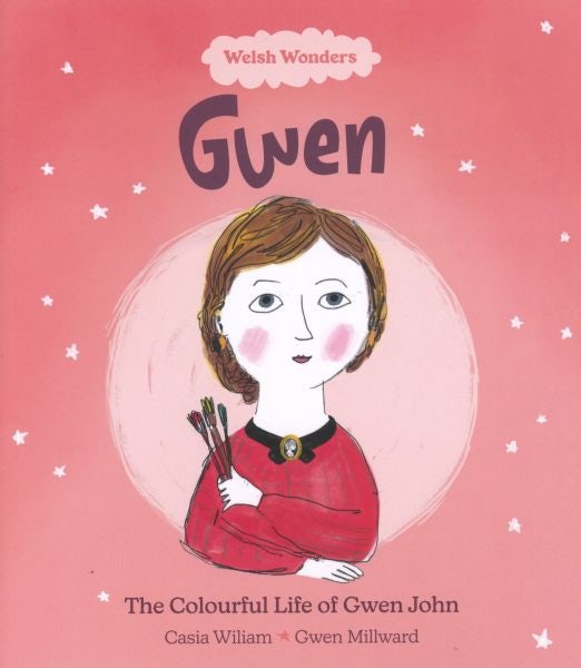 Cover image for Welsh Wonders: Colourful Life of Gwen John, The, isbn: 9781914303128