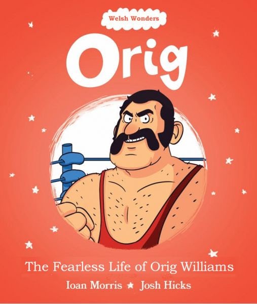 Cover image for Welsh Wonders: Orig - The Fearless Life of Orig Williams, isbn: 9781914303203
