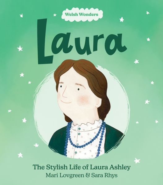 Cover image for Welsh Wonders: Laura - The Stylish Life of Laura Ashley, isbn: 9781914303302