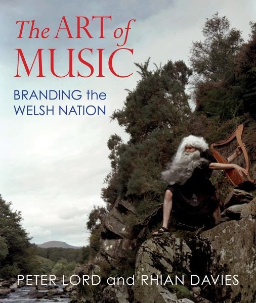 Cover image for Art of Music, The - Branding the Welsh Nation, isbn: 9781914595257