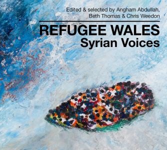 Cover image for Refugee Wales - Syrian Voices, isbn: 9781914595301