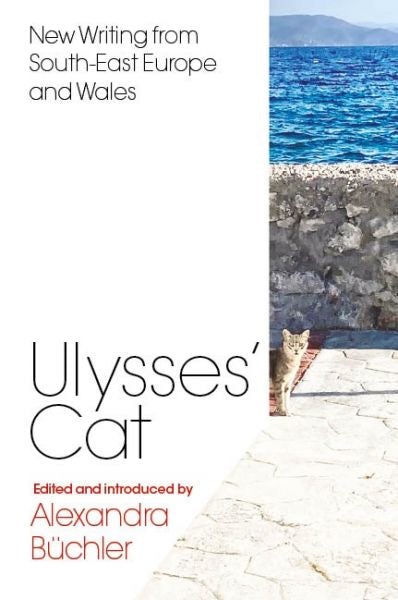 Cover image for Ulysses's Cat - New Writing from South-East Europe and Wales, isbn: 9781914595592