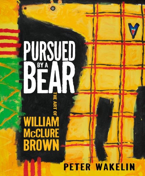 Cover image for Pursued by a Bear: The Art of William McClure Brown, isbn: 9781914595998