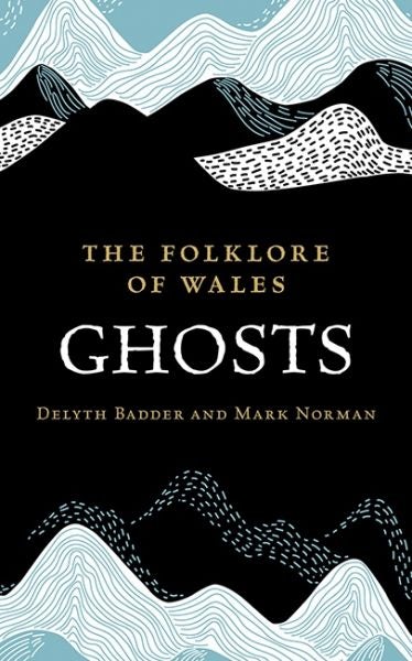 Cover image for The Folklore of Wales: Ghosts, isbn: 9781915279507