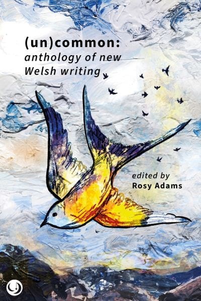 Cover image for (Un)common - Anthology of New Welsh Writing, isbn: 9781916632059