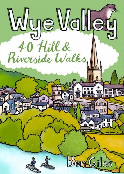 Cover image for Wye Valley - 40 Hill and Riverside Walks, isbn: 9781916739086