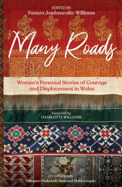 Cover image for Many Roads - Women's Personal Stories of Courage and Displacement in Wales, isbn: 9781916821101