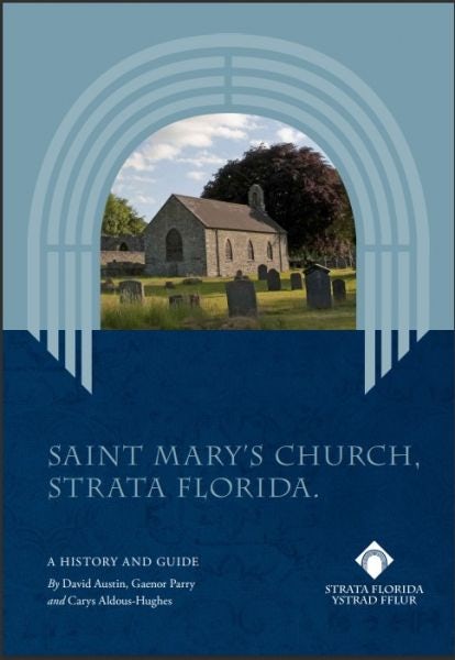 Cover image for Saint Mary's Church, Strata Florida / Eglwys y Santes Fair, Ystrad Fflur, isbn: 9781916873506