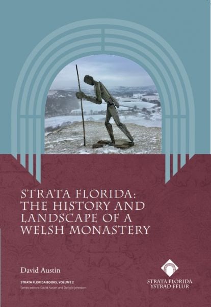 Cover image for Strata Florida - The History and Landscape of a Welsh Monastery, isbn: 9781916873513
