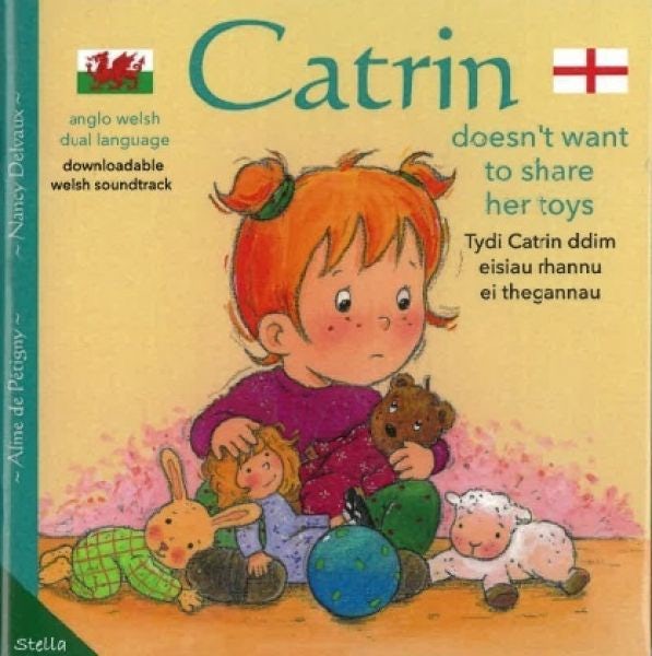 Cover image for Tydi Catrin Ddim Eisiau Rhannu ei Thegannau / Catrin Doesn't Want to Share her Toys, isbn: 9781916894037