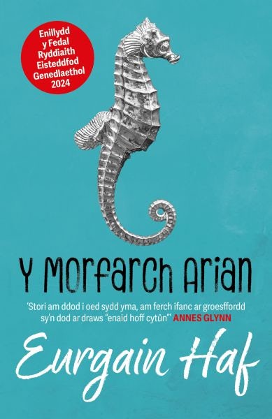 Cover image for Y Morfarch Arian - Enillydd y Fedal Ryddiaith 2024, isbn: 9781917006163