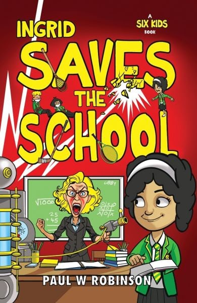 Cover image for Ingrid Saves the School, isbn: 9781917022507