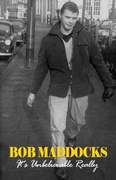 Cover image for Bob Maddocks - It's Unbelievable Really, isbn: 9781917022644