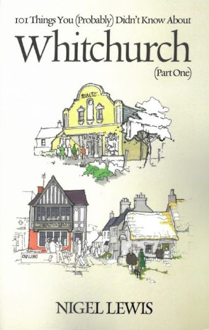Cover image for 101 Things You (Probably) Didn't Know About: Whitchurch (part 1), isbn: 9781917022873