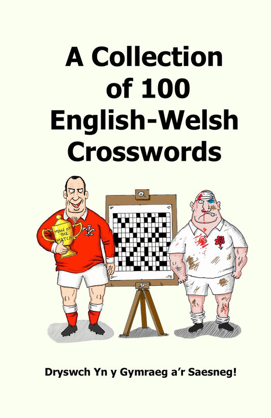 A Collection of 100 English-Welsh Crosswords - Dryswch Yn y Gymraeg a'r Saesneg!!