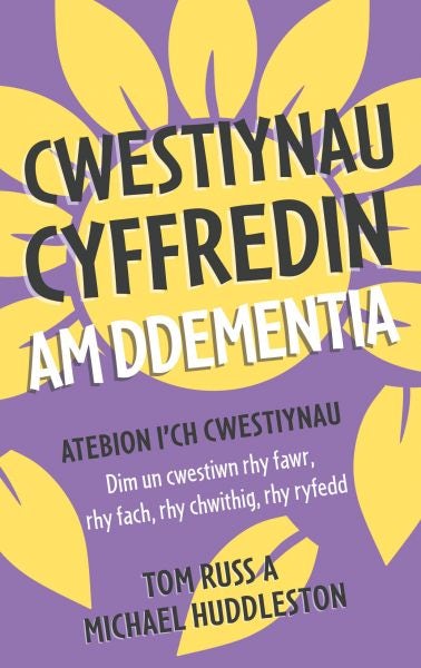 Cover image for Cwestiynau Cyffredin Am Ddementia, isbn: 9781917467315