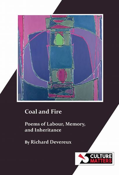 Cover image for Coal and Fire: Poems of Labour, Memory and Inheritance, isbn: 9781918132045