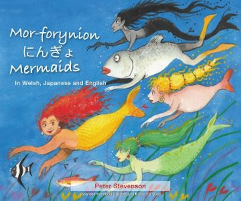 Cover image for Mor-forynion | Mermaids (In Welsh, Japanese and English), isbn: 9781919526003