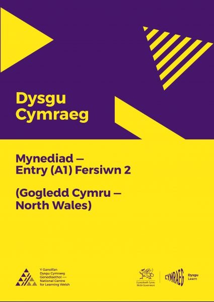 Cover image for Dysgu Cymraeg: Mynediad (A1) - Gogledd Cymru/North Wales - Fersiwn 2, isbn: 9781998995912