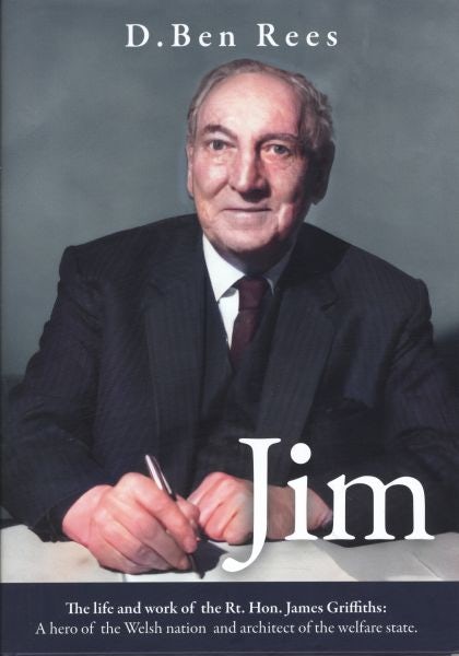 Cover image for Jim - The Life and Work of the Rt. Hon. James Griffiths, isbn: 9781999689889